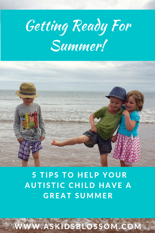 Getting Ready for Summer! 5 Tips to Help Your Autistic Child Have a Great Summer
