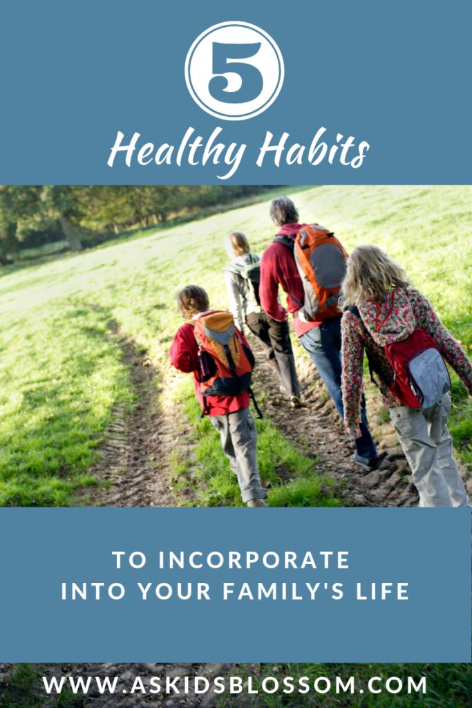 5 Healthy Habits to Incorporate Into Your Family’s Life