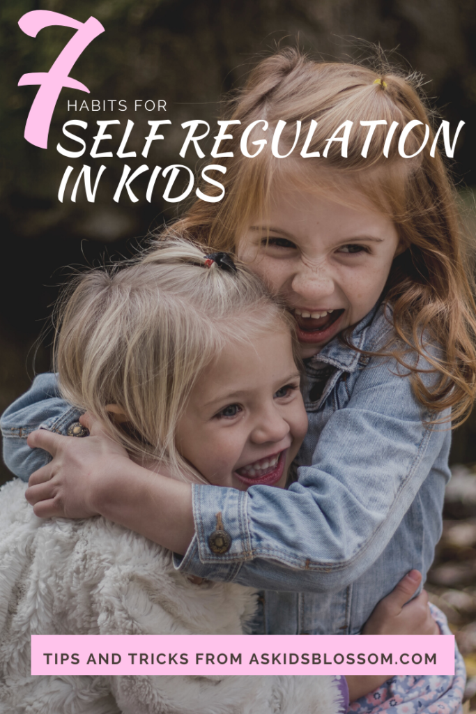 7 habits to Develop Self Regulation in Kids