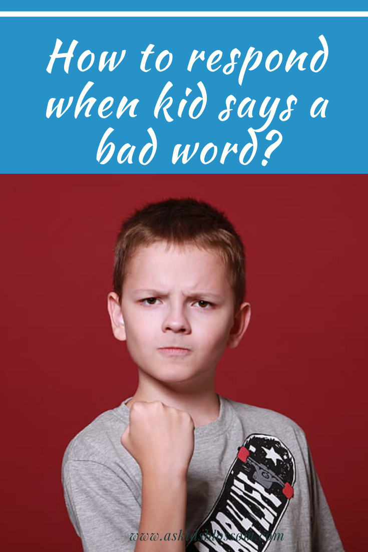 How To Respond When Kid Says A Bad Word As Kids Blossom