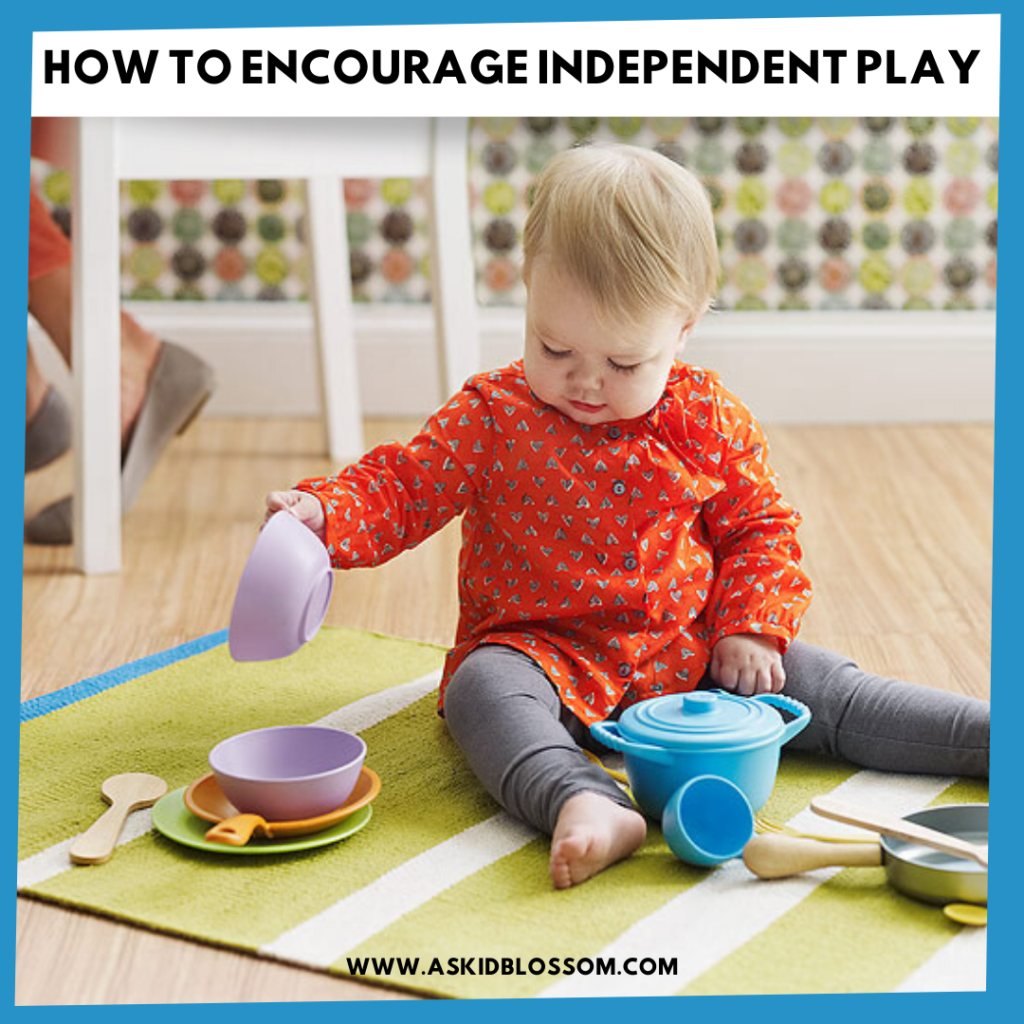 How to encourage independent play in toddlers